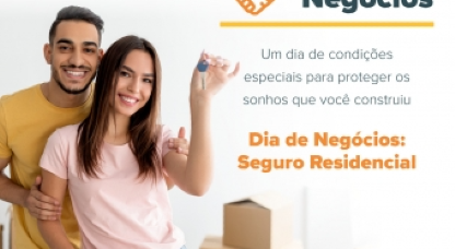 | Imagem Dia de Negócios oferece melhores condições do ano em Seguros Residenciais